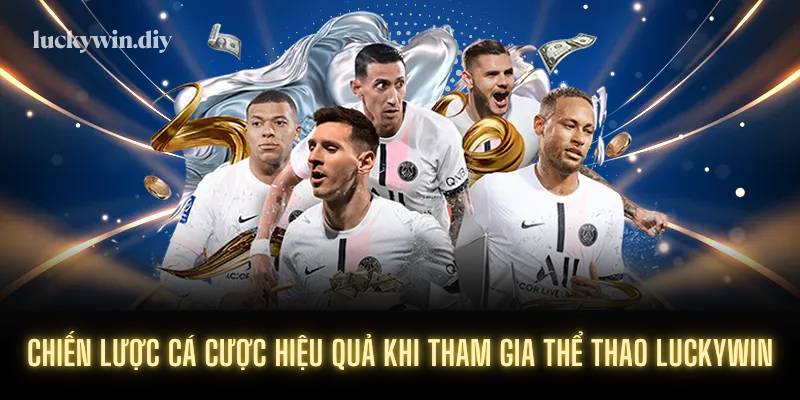 Chiến lược cá cược hiệu quả khi tham gia thể thao Luckywin